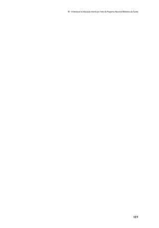 189
18 – A literatura na educação infantil por meio do Programa Nacional Biblioteca da Escola
 