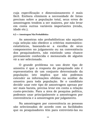 @                    9 &                                                  *
9
D                   !
                         !                          &            "
                                                                  "                    ;
                                       ;    D;                                 -           "
                     5
6.2 — Amostragem Não Probabilística

        8                                             ! ! E                    $
    @            &                     !                   *                    D          2
            E            " !                2
                                   @                                      ;        C
                 $                     "                A
        ;                                                                              *
;
                                       !
                  *$                                                 $                     *
                    ;                                   @
                & %                                          $
                             9             &>               !              D
                                                            &    #

                    !          "                        ;                           &
            2                  =                D                    $             E "

        ;       C                                                @
        )                                                   ;    C
                                                                          9
$                       $                   C                            ; D2

                                                180
 
