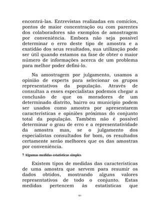 D2                   ;                      F                         E       "
                                                      &
              !                              A
              ;        C                    !                          @                E
                                                                                        ;

 A                                                    "                F&
      Q       $                                       9               !
  Q                        9       &>                                           !
                                    9 2
      )                                           @                   "
                           A
                       ;                                  &           8        ;*

                               $
                                       "!                              E

              E                            >           GA                           @
                               &                      !*                   *            E
                                                                                        ;
                                                                                ;
                                       "                      @
                                                  9       !       "
                                                      $
              ;        C
7 Algumas medidas estatísticas simples

          A                                                                     E
                                   $                  ;
                   !           "                                                ;
                       ;                                          @
                                                  R                E                    $
                                            181
 
