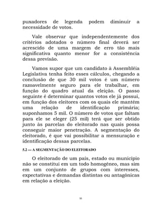 A
                                ;
                        !       ;       $
        *                                       Q              9               ; D

            9       ;       $                              9                         C
                    ;
                                    $                                  R8            !*
                    ;               9                      D           "
                                $       X4                ;        *             Q
 F ;                                                                   !          "
9 &                     $                                          &
                    *                       $            ;                  @D               "
        9 &                                               $                              *
                        &                               9 &                          D       %
                            N             Q                 ;              $     9
                                        -
                                        3N            5   D $                     !
@               R                                                      $
                                                     &     8                     &
              "* $                  ;                 !                              &
            9 &
5.2 — A SEGMENTAÇÃO DO ELEITORADO

                                                     E"                                  E
                                                                   C        "
                            @                                                                "
    A               ;                                                            P
                &                   &


                                                55
 