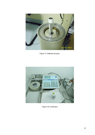   27	
  
Figura 17: Detector de poço.
Figura 18: Curiômetro
 