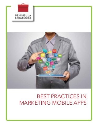 BEST PRACTICES IN
MARKETING MOBILE APPS
 