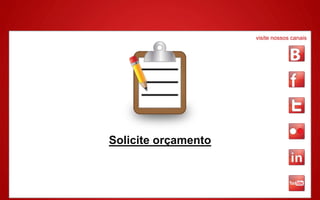 visite nossos canais
Solicite orçamento