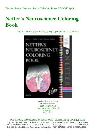 Ebook Netter's Neuroscience Coloring Book EBOOK #pdf
Netter's Neuroscience Coloring
Book
!^READ N0W#, (Epub Kindle), [Pdf]$$, {DOWNLOAD}, pdf free
Author : David L. Felten
Publisher : Elsevier
ISBN : 0323509592
Publication Date : 2018-1-22
Language :
Pages : 336
PDF EBOOK DOWNLOAD, !^READ N0W#, [Epub]$$, , [PDF EPUB KINDLE]
http://read.epicofebook.com/?book=0323509592 [PDF] Download Netter's Neuroscience Coloring Book
Ebook | READ ONLINE Download Netter's Neuroscience Coloring Book read ebook online PDF EPUB
KINDLE Download Netter's Neuroscience Coloring Book PDF - KINDLE - EPUB - MOBI Read [PDF]
 