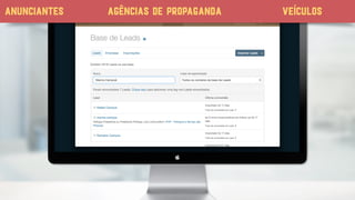 ANUNCIANTES AGÊNCIAS DE PROPAGANDA VEÍCULOS
 