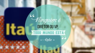 Katia
NinguéméDiretor Ou vp,
Todo mundo está
 