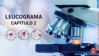 LEUCOGRAMA
CAPÍTULO 2
Licensed
to
Remberto
Cari
Hojeda
-
carihojeda@gmail.com
-
HP46816324875423
 