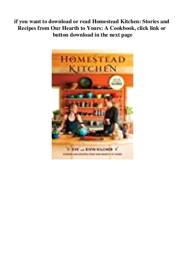 Ebook Online Homestead Kitchen Stories And Recipes From Our Hearth