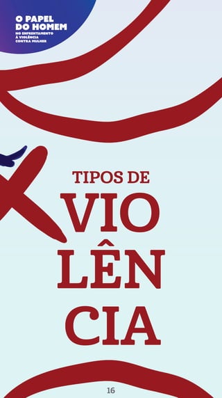 TIPOS DE
VIO
LÊN
CIA
16
 