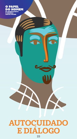 AUTOCUIDADO
E DIÁLOGO
25
 