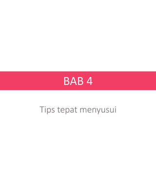 BAB 4
Tips tepat menyusui
 