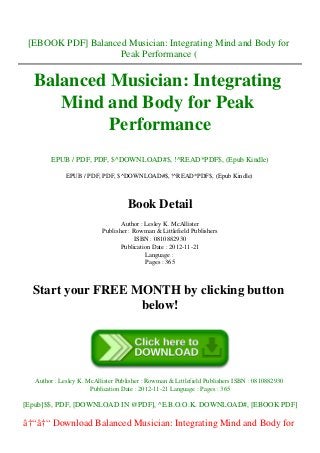 [EBOOK PDF] Balanced Musician: Integrating Mind and Body for
Peak Performance (
Balanced Musician: Integrating
Mind and Body for Peak
Performance
EPUB / PDF, PDF, $^DOWNLOAD#$, !^READ*PDF$, (Epub Kindle)
EPUB / PDF, PDF, $^DOWNLOAD#$, !^READ*PDF$, (Epub Kindle)
Book Detail
Author : Lesley K. McAllister
Publisher : Rowman & Littlefield Publishers
ISBN : 0810882930
Publication Date : 2012-11-21
Language :
Pages : 365
Start your FREE MONTH by clicking button
below!
Author : Lesley K. McAllister Publisher : Rowman & Littlefield Publishers ISBN : 0810882930
Publication Date : 2012-11-21 Language : Pages : 365
[Epub]$$, PDF, [DOWNLOAD IN @PDF], ^E.B.O.O.K. DOWNLOAD#, [EBOOK PDF]
â†“â†“ Download Balanced Musician: Integrating Mind and Body for
 
