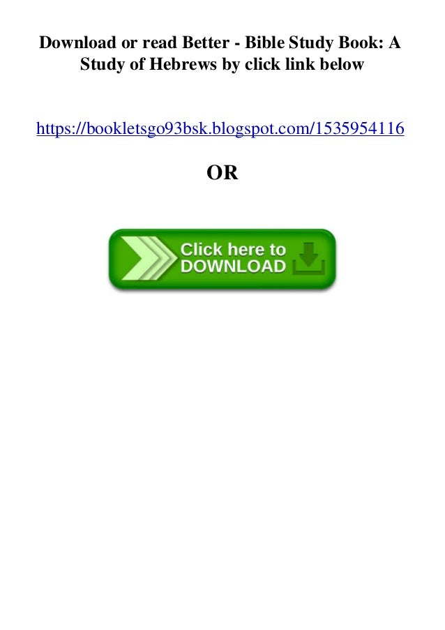 Ebook Pdf Better Bible Study Book A Study Of Hebrews Pdf Free