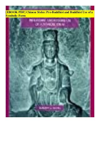 [EBOOK PDF] Chinese Steles: Pre-Buddhist and Buddhist Use of a
Symbolic Form
 