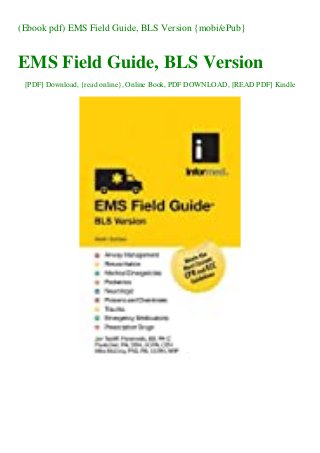 (Ebook pdf) EMS Field Guide, BLS Version {mobi/ePub}
EMS Field Guide, BLS Version
[PDF] Download, {read online}, Online Book, PDF DOWNLOAD, [READ PDF] Kindle
 