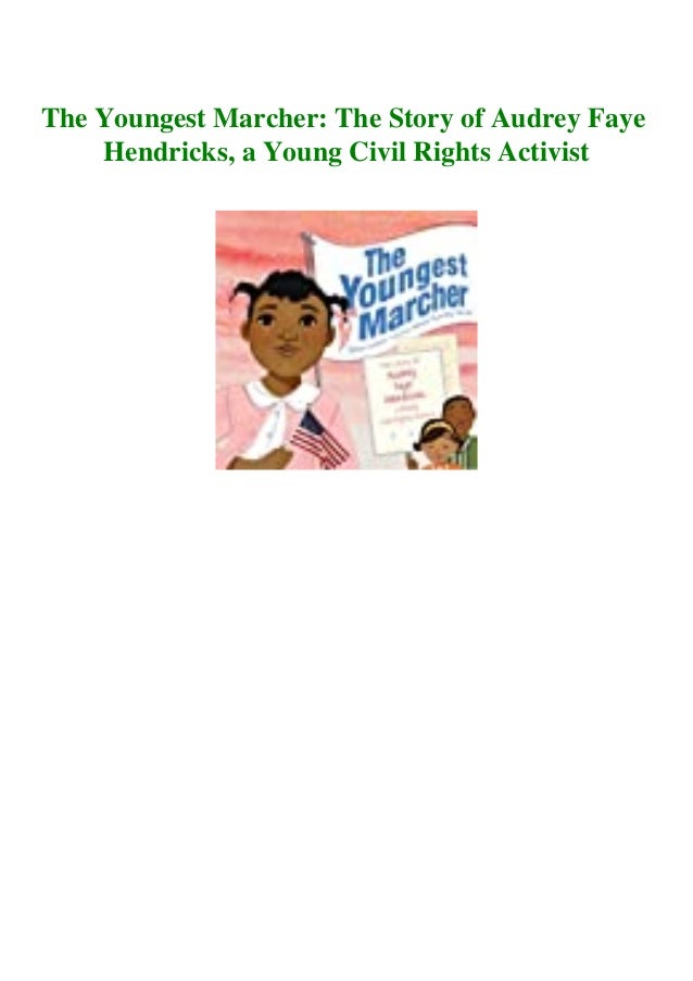Ebook Pdf The Youngest Marcher The Story Of Audrey Faye Hendricks Ebook Pdf The Youngest Marcher The Story Of Audrey Faye Hendricks