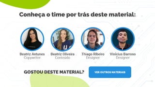 Conheça o time por trás deste material:
GOSTOU DESTE MATERIAL? VER OUTROS MATERIAIS
 