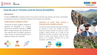 Caso de uso 2: Turismo rural de Sueras (Castellón)
¿Qué hacemos?
A través de PHYGI VR se traslada al cliente a los entorno...