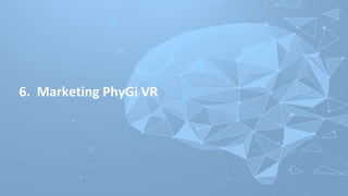 6. Marketing PhyGi VR
 
