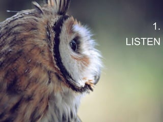 1.
LISTEN
 