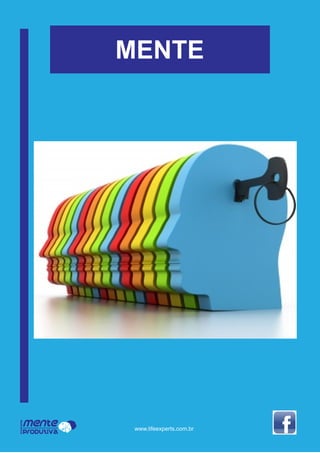 Mente
Produtiva
Programa
www.lifeexperts.com.br
MENTE
 