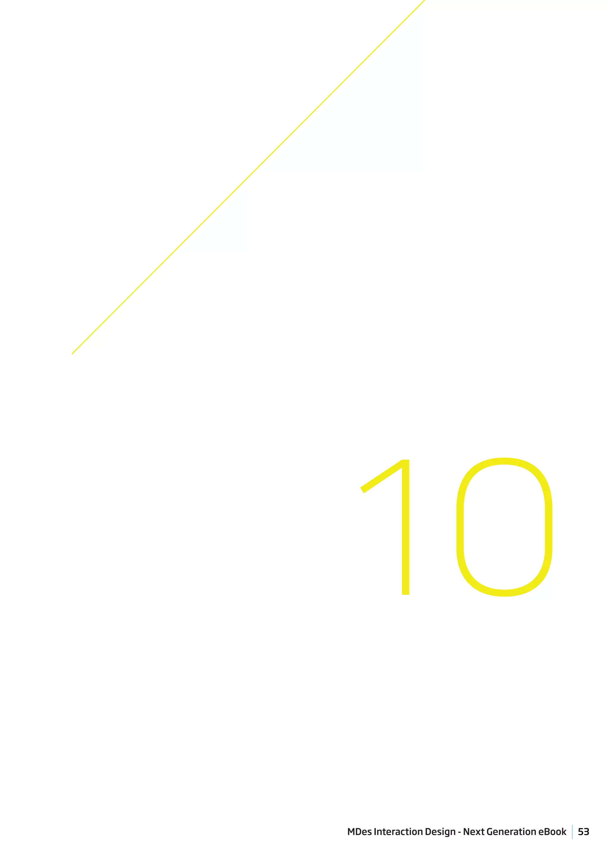 10
MDes Interaction Design - Next Generation eBook   53
 