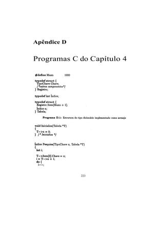 Apêndice D
Programas C do Capítulo 4
223
 