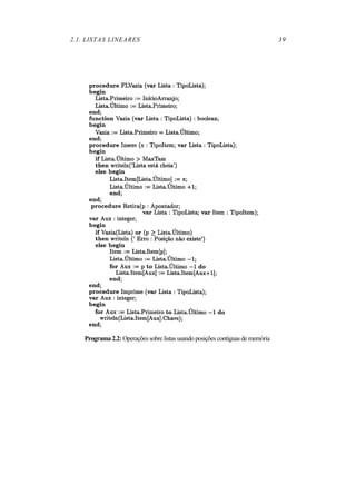 2.1. LISTAS LINEARES 39
Programa 2.2: Operações sobre listas usando posições contíguas de memória
 