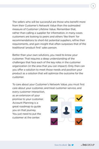 Share this eBook!
9
The sellers who will be successful are those who benefit more
from their Customer’s Network Value than...