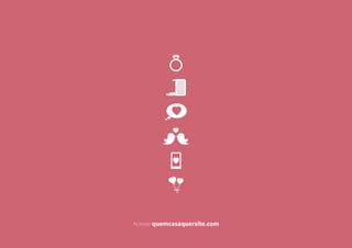 Acesse quemcasaquersite.com
 