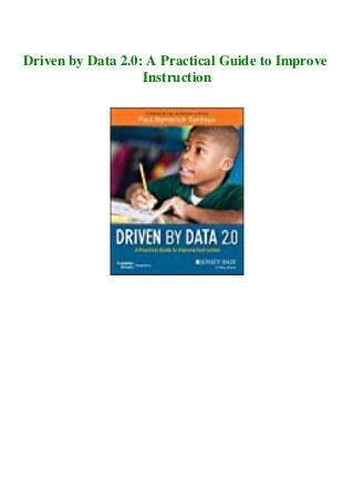 Driven by Data 2.0: A Practical Guide to Improve
Instruction
 