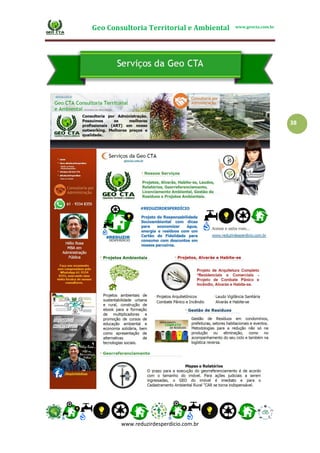Geo Consultoria Territorial e Ambiental www.geocta.com.br
www.reduzirdesperdicio.com.br
38
 