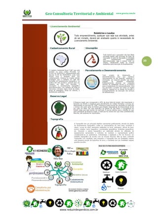 Geo Consultoria Territorial e Ambiental www.geocta.com.br
www.reduzirdesperdicio.com.br
39
 