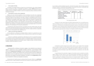 254 | Resíduos sólidos - Perspectivas e desafios para a gestão integrada
| Responsabilidade Socioambiental Responsabilidade Socioambiental |
Resíduos sólidos - Perspectivas e desafios para a gestão integrada | 255
c.	 DIVULGAÇÃO INTERNA
A realização da divulgação efetivou-se através do uso de ferramentas como: intranet (programa
interno com alcance em todos os computadores da Empresa X), cartazes, teasers (ferramenta de ma-
rketing, associado à propaganda e amplamente utilizado em lançamentos de campanhas em geral) e
panfletos impressos em papéis já utilizados na sede da corporação, para reforçar a ideia de economia e
reutilização de materiais.
d.	 REALIZAÇÃO DE EVENTO SÓCIO-AMBIENTAL
Realizou-se em uma manhã de expediente a “Feira do Desapego”, que contou com a organização
de toda equipe envolvida. O evento deteve-se na troca entre roupas e acessórios não utilizados pelos
funcionários, todavia em bom estado de conservação. As doações e a divulgação do evento foram de-
sempenhadas dentro do mesmo período, com as peças entregues à Divisão de Benefícios da empresa
X, e julgadas por sua qualidade e estado. Desta maneira, os objetos foram separados e etiquetados pelas
cores: vermelha, cujas peças foram consideradas usadas; a azul, em estado novo e a verde semi-novas.
Todos os participantes receberam um vale, indicando as cores pertencentes a cada item doado, com a
finalidade de ser utilizada no dia do evento, através de troca justa de acordo com a qualidade do que foi
doado por cada participante. A quantidade aproximada das peças arrecadadas foram um total de 300
(trezentas), com a participação de 50 (cinquenta) colaboradores.
Estruturalmente a feira possuía três araras com indicativos de cores: vermelha, verde e azul, onde
cada item foi organizado para posterior troca. Na seleção das peças, as roupas com avarias foram separa-
das em uma mala, que foi chamada de“Desapego Total”, local onde os objetos poderiam ser adquiridos
livremente sem a necessidade dos vales separados por cor.
e.	 ANÁLISE DA PERCEPÇÃO AMBIENTAL
Por fim, objetivando a verificação dos resultados obtidos, foi aplicado um questionário com uma
amostra de 42 (quarenta e dois) participantes, de forma imparcial, para que a análise fosse mais objetiva
possível.
Levando em consideração a quantidade de colaboradores do evento. Os questionários abrange-
ram funcionários de todos os departamentos, diretorias e coordenações, já que foi aberta a toda empre-
sa. Os resultados foram pautados em planilha eletrônica. As estatísticas refletiram resultados que permi-
tiu avaliar a percepção ambiental dos funcionários, quanto: o objetivo da ação, a estrutura da Feira do
Desapego e reflexão dos padrões de consumo.
3. RESULTADOS
Na década de 90, as empresas começaram a agregar o meio ambiente nas suas táticas de
negócios, surgindo de um novo e estratégico paradigma ambiental, o qual Varadarajan (1992)
chamou de “enviropreneurial marketing” que seriam atividades de marketing benéficas no âm-
bito empresarial e ambiental, que atendam tanto à economia da firma quanto aos objetivos de
desempenho social. As atuações das empresas na área ambiental se tornaram mais pró-ativas e
decorreram a ser utilizadas como tática competitiva, vinculando-se a boa performance ambien-
tal, principalmente à melhoria da reputação das empresas.
Há basicamente três razões para que as empresas tenham buscado melhorar a sua performance
ambiental: primeiro, o regime regulatório internacional está mudando em direção à exigências crescen-
tes em relação à proteção ambiental; segundo, o mercado está mudando (tanto de fatores quanto de
produtos); e terceiro, o conhecimento está mudando, com crescentes descobertas e publicidade sobre
as causas e conseqüências dos danos ambientais (Rosen, 2001).
Quadro 1. Principais fatores motivadores de investimentos em meio ambiente.
Fonte: Adaptado de Real (1999)
A empresa em estudo realiza projetos de âmbito ambiental desde 2010, mas especificamente a
“Feira do Desapego”, que teve sua primeira ocasião em Maio de 2013. O foco principal da ação foi de
proporcionar o melhoramento socioambiental da corporação, induzindo e motivando seus funcionários
a sensibilizar-se tanto socialmente quanto ambientalmente. Apesar de a empresa avaliada ser de ordem
pública, os seus princípios ambientais não permitem que haja nenhum lucro sob os pertences da popu-
lação, desta forma a ação executada na empresa X, não objetivou benefícios financeiros.
Gráfico 1. Opinião sobre a feira contabilizada em votos.
O questionário aplicado abrangeu tanto questões objetivas, cujos resultados foram estipulados
através de gráficos extraídos por meios estatísticos, quanto por questões subjetivas, cujas respostas fo-
ram agrupadas em áreas e posteriormente contabilizadas, permitindo seu tratamento. Dos dados obti-
dos, quanto à iniciativa da realização da ação, 60% dos entrevistados a consideraram como ótima, 40%
boa (Gráfico 1).
A segunda pergunta do questionário indagava os funcionários quanto ao propósito que melhor
refletia o objetivo do evento. Observou-se que 79% dos participantes responderam que o propósito do
evento era: “Mostrar que é possível reutilizar materiais contribuindo com a preservação do Meio Am-
biente”, cuja afirmação é considerada correta de acordo com a proposta da feira. Ao passo que 14% dos
colaboradores afirmaram que a finalidade desta era:“troca de roupa, acessórios e sapatos”. 3% dos parti-
 