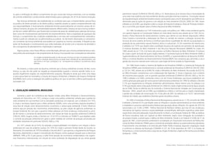 32 | Resíduos sólidos - Perspectivas e desafios para a gestão integrada
| Visão Histórica e Política Visão Histórica e Política |
Resíduos sólidos - Perspectivas e desafios para a gestão integrada | 33
to, após a verificação do efetivo cumprimento do que consta das licenças anteriores, com as medidas
de controle ambiental e condicionantes determinados para a operação, Art. 8º, III, da mesma resolução.
Nas licenças ambientais, são estabelecidas as condições para que o empreendedor, pessoa física
ou jurídica, de direito privado ou de direito público, implante, amplie ou opere o empreendimento sob
sua responsabilidade. O licenciamento ambiental envolve potencialmente um enorme campo de ini-
ciativas humanas, de graus de complexidade bastante diferenciados. Destaca-se que a licença ambien-
tal não tem caráter definitivo, que há previsão normativa de prazo de validade para cada tipo de licença,
bem como de monitoramento permanente do empreendimento. Após a expedição de quaisquer das
licenças, o cumprimento das condições estabelecidas é, em tese, tem acompanhamento sistematica-
mente e pode ser cobrado por via administrativa ou judicial. Se não forem observados os compromis-
sos constantes da licença ambiental, esta poderá ser suspensa ou mesmo cancelada. A frequência das
ações de fiscalização e monitoramento que serão realizadas, de acordo com a natureza da atividade e
dos cronogramas de planejamento, implantação e operação.
Alguns juristas, como Paulo Affonso Leme Machado, afirmam que a licença ambiental teria a natu-
reza jurídica de autorização e não propriamente de licença. Essa questão traz consequências relevantes:
se o órgão competente pode ou não recusar a licença; em que circunstância poderia
recusá-la; a duração dessa licença; se pode haver retirada do ato administrativo, sob
que forma e em que condições; e as consequências jurídicas e econômicas dessa
retirada.
No entanto, a maior parte da doutrina, entende que a licença ambiental consiste, de fato, numa
licença, ou seja, ela não pode ser negada ao empreendedor quando o mesmo atender todos os re-
quisitos legalmente exigidos do empreendimento proposto. Ressalta-se ainda que entre uma etapa
e outra possa fazer-se necessários o Estudo de Impacto Ambiental, o Relatório de Impacto Ambiental
(EIA/RIMA), bem como a realização de audiência pública, em que se permite a efetiva participação da
sociedade civil.
3. LEGISLAÇÃO AMBIENTAL BRASILEIRA
Somente a partir da Conferência das Nações Unidas sobre Meio Ambiente e Desenvolvimento,
realizada em Estocolmo, em 1972, começa a surgir uma política ambiental, voltada para a gestão do
meio ambiente em sua interface com as atividades produtivas, em especial, com a indústria. Em 1973,
é criada a Secretaria Especial para o Meio ambiente (SEMA), como uma primeira resposta brasileira à
nova fase de relação entre desenvolvimento econômico e preservação ambiental. A forte influência
externa seja por pressão dos movimentos ambientalistas, ou pela criação de agências ambientais na
Europa Ocidental, fez com que o governo militar adotasse um forte arcabouço institucional no senti-
do de manter o comando do desenvolvimento, sem deixar de tratar da questão ambiental (CUNHA &
COELHO, 2003). Surgem, então, o Decreto Lei 1.413/1975 e o Decreto Lei 76389/75, que dispõem sobre
o controle da poluição ambiental em geral e sobre medidas de controle da poluição provocada por
atividades industriais em particular (SOUZA, 2000, p. 276).
Em 1977, através da Lei 6.453, foi adotada a responsabilidade civil objetiva com relação a danos
ambientais em caso de acidente nuclear. Em 1979, foi criado o primeiro Partido Verde do mundo, na
Alemanha. Em setembro de 1979, foi editado o Decreto 84.017, que aprovou o regulamento de Parques
Nacionais, objetivando a criação e manutenção dos Parques contra qualquer atuação que os desvirtue
(WAINER, 1999, p.70). O país passou a sofrer forte pressão do movimento ambientalista e de organis-
mos financeiros internacionais, em virtude do ritmo acelerado de degradação de seu ainda grande
patrimônio natural. (CUNHA & COELHO, 2003, p. 51). Nesta época, já se tornava clara a necessidade de
uma visão mais sistêmica do meio ambiente, devido a pressões internas e externas. A evolução natural
da regulamentação ambiental brasileira estava convergindo para uma lei abrangente que definisse as
dimensões para as ações do governo com relação ao meio ambiente (SOUZA, 2000). Em 1981, foram
editadas as Leis 6.902, que dispõem sobre a criação de Estações Ecológicas, Áreas de Proteção Ambien-
tal, e a Lei 6.938, que dispõe sobre a Política Nacional de Meio Ambiente.
Em 1985, foi editada a Lei 7.347 instituindo a ação civil pública, em 1988, o meio ambiente ganha
um capitulo especial na Constituição Federal, em maio deste mesmo ano, através da Lei 7.661, foi ins-
tituído o Plano Nacional de Gerenciamento Costeiro, que, dentre as suas demais disposições, define
Zona Costeira e recomenda a elaboração do Plano no sentido de orientar a utilização racional dos
recursos da zona costeira, de forma a contribuir para elevar a qualidade de vida de sua população e a
proteção do seu patrimônio natural, histórico, étnico e cultural (art. 2º). Em novembro do mesmo ano,
é editada a Lei 7.679, que dispõe sobre a proibição da pesca de espécies em períodos de reprodução.
O Instituto Brasileiro do Meio Ambiente e dos Recursos Naturais Renováveis (IBAMA) foi criado em
1989, através da Lei 7.735, e já havia sido previsto na Política Nacional do Meio Ambiente. O Instituto
foi criado a partir da fusão de quatro órgãos federais: A Secretaria Especial de Meio Ambiente SEMA; a
Superintendência de Desenvolvimento da Pesca (SUDEPE); a Superintendência da Borracha (SUDHE-
VEA); e o Instituto Brasileiro do Desenvolvimento Florestal (IBDF). Isto comprova que, até então, o uso e
gestão dos recursos naturais eram vistos por cada órgão de forma isolada ou fragmentada.
Em 1990, foram criados o Sistema de Vigilância da Amazônia (SIVAM) e o Sistema de Proteção da
Amazônia (SIPAM), para monitoramento e controle ambiental da Amazônia (CUNHA & COELHO, 2003,
p. 53). Em 1992, através da Lei 8.490, foi criado o Ministério do Meio Ambiente. Na ocasião da ECO 92,
as ONGs firmaram compromisso com a elaboração das Agendas 21 locais e regionais, num contexto
de crescente preocupação com as grandes questões ambientais (CUNHA & COELHO, 2003, p. 54). Em
1998, é editada a Lei 9.605, conhecida como a Lei de Crimes Ambientais, que busca estabelecer um
critério geral para aplicação de norma penal e administrativa ambiental. Em 1999, foi editado o Decreto
3.179, que regulamenta as infrações ambientais administrativas. Nesse mesmo ano, foi editada a Lei
9.795 que dispõe sobre a Educação Ambiental. Em 2000, foi criada a Agência Nacional da Água, através
da Lei 9.984. Ainda no referido ano, foi instituído o Sistema Nacional de Unidades de Conservação da
Natureza - SNUC, através da Lei 9.985, que estabeleceu critérios e normas para a criação, implantação
e gestão das unidades de conservação. Em 10 de julho de 2001, foi editada a Lei 10.257, denominada
Estatuto da Cidade, que estabelece diretrizes gerais da política urbana.
Em 2005, é instituída a Política Nacional de Biossegurança, através da Lei 11.105, em julho de 2008,
é editado o Decreto 6.514, que dispõe sobre as infrações e sanções administrativas ao meio ambiente
e estabelece o processo administrativo federal para apuração destas infrações. Em agosto de 2010, foi
sancionada a Lei 12.305, a PNRS - Política Nacional de Resíduos Sólidos, que traz em seu arcabouço,
normativas de logística reversa e responsabilidade compartilhada, definições específicas sobre desti-
nação final e descarte adequado. Especificamente no Brasil, a Constituição Federal de 1988, ao dedicar,
de forma inovadora, todo um Capítulo ao Meio Ambiente, impôs como obrigação da sociedade e
do próprio Estado, a preservação e defesa do Meio Ambiente. Desde a Lei Federal nº 6.938, de 31 de
agosto de 1981, o licenciamento ambiental é considerado um importante instrumento da Política Na-
cional do Meio Ambiente -PNMA, para o controle de atividades efetivas ou potencialmente poluidoras,
é basicamente uma atividade a ser exercida pelo Poder Público Estadual, segundo a legislação citada
e conforme os ditames da Resolução CONAMA nº 237, de 18 de dezembro de 1997. E no Estado de
Pernambuco, o licenciamento está a cargo de seu Órgão Ambiental: a Agência Pernambucana do Meio
Ambiente – CPRH.
 