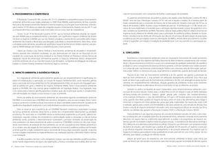 34 | Resíduos sólidos - Perspectivas e desafios para a gestão integrada
| Visão Histórica e Política Visão Histórica e Política |
Resíduos sólidos - Perspectivas e desafios para a gestão integrada | 35
4. PROCEDIMENTOS E COMPETÊNCIA
A Resolução Conama 001/86, nos seus Art. 2º e 3º, estabelece a competência para o licenciamento
ambiental, atribuindo-a aos órgãos estaduais e à SEMA (hoje IBAMA), supletivamente, de fora, a possibi-
litar que os Municípios envolvidos fizessem a mesma exigência, se a situação local reclamasse. A Resolu-
ção Conama 237/97 alterou as regras de competência para o licenciamento, fixando, em seu Art. 7º, que
os empreendimentos e atividades serão licenciados em um único nível de competência.
Temos, no art. 4º da Resolução Conama 237/97, que as licenças ambientais deverão ser expedi-
das pelo IBAMA para os empreendimentos e atividades com significativo impacto ambiental de âmbito
nacional ou regional. O IBAMA, por sua vez, deverá considerar o exame técnico procedido pelos órgãos
ambientais dos Estados e Municípios que abrigarão a atividade ou empreendimento. Além disso, sendo
a atividade potencialmente causadora de significativo impacto ambiental em âmbito regional, será pos-
sível ao IBAMA delegar aos Estados a competência para o licenciamento.
Caberá aos Estados e ao Distrito Federal o licenciamento ambiental de atividades e empreendi-
mentos, quando estes estiverem localizados, ou seja, desenvolvidos em mais de um Município ou em
unidades de conservação de domínio estadual ou do Distrito Federal; em florestas e demais formas de
vegetação natural de preservação permanente; quando os impactos ambientais diretos ultrapassarem
os limites territoriais de um ou mais Municípios; e por derradeiro, na hipótese de delegação da União aos
Estados ou Distrito Federal, mediante instrumento legal ou convênio.
5. IMPACTO AMBIENTAL E AUDIÊNCIA PÚBLICA
Se a degradação ambiental potencialmente gerada por um empreendimento é significativa, im-
põem-se a elaboração e a aprovação um Estudo de Impacto Ambiental (EIA), como requisitos prévios
para a concessão da licença ambiental. Do EIA, obrigatoriamente é feito um resumo em linguagem aces-
sível ao público em geral, o Relatório de Impacto Ambiental (RIMA). Tanto o licenciamento ambiental,
quanto o EIA/RIMA, têm suas normas gerais estabelecidas em legislação federal. Essa legislação, hoje,
com certeza está a merecer aperfeiçoamentos e analisar quais são os principais ajustes e complementa-
ções demandados em relação a essas normas é o que se pretende.
Dentro da análise do licenciamento ambiental, são necessárias algumas considerações acerca do
EIA/RIMA, e se esclarece que o EIA/RIMA nem sempre é obrigatório, uma vez que o próprio Texto Consti-
tucional condiciona a existência desse instrumento às obras e atividades potencialmente causadoras de
significativa degradação ambiental, e nem toda atividade econômica possui essa característica.
Deve-se observar que a existência de um EIA/RIMA favorável condiciona a autoridade à outorga
da licença ambiental, existindo, dessa forma, o direito de o empreendedor desenvolver sua atividade
econômica. Por outro lado, se o EIA/RIMA mostra-se desfavorável, totalmente ou em parte, caberá à Ad-
ministração, segundo critérios de conveniência e oportunidade, avaliar a concessão ou não da licença
ambiental, sendo, portanto, o desenvolvimento sustentável o princípio norteador da preservação do
meio ambiente e do desenvolvimento de ordem econômica. O EIA/RIMA constitui um dos mais impor-
tantes instrumentos de proteção do meio ambiente, por ser em sua essência uma medida preventiva e
vir a compor uma das etapas do licenciamento ambiental no tocante à audiência pública sua formação
ocorrerá quando o órgão competente para a concessão da licença julgar necessário; quando cinquenta
ou mais cidadãos requererem ao órgão ambiental a sua realização; quando o Ministério Público solicitar
a sua realização.
A audiência pública não tem cunho obrigatório, todavia, caso não seja realizada a audiência pública,
tendo havido requerimento de alguns dos legitimados, a licença concedida será inválida, deve ser mar-
cada em local acessível, com o propósito de facilitar a participação da sociedade.
Os aspectos procedimentais da audiência pública são regidos pelas Resoluções Conama 001/86 e
009/87, uma vez que a Resolução Conama 237/97 não veio a regular a matéria. Se a iniciativa partir do
órgão competente para a concessão da licença, ela se dará antes de iniciada a execução do EIA ou, se
depois de recebido o RIMA, durante o prazo estabelecido pelo art. 10 da Resolução n. 01/86. Sendo a ini-
ciativa de outro legitimado, é necessário que a solicitação seja feita durante o prazo de quarenta e cinco
dias, contados do recebimento do RIMA. Para tanto, cabe ao órgão público fixar em edital e anunciar em
imprensa local a abertura do referido prazo para a solicitação da audiência pública. Baseada no funda-
mento constitucional do direito de informação, que decorre do princípio de participação da população,
a audiência que tem por objetivo expor as informações do RIMA e, através deste procedimento, recolher
críticas e sugestões com relação à instalação da atividade local. Com isso, permite-se a participação po-
pular.
6. CONCLUSÕES 	
Entendemos o licenciamento ambiental como um importante instrumento de caráter preventivo,
destinado à execução dos objetivos da Política Nacional do Meio Ambiente, notadamente o de compati-
bilizar o desenvolvimento econômico e social com a preservação da qualidade ambiental e do equilíbrio
ecológico e como componente do processo de licenciamento, o EIA tem também esse caráter preventi-
vo e, antes de tudo, visa fomentar a Administração Pública com uma base séria de informação, que per-
mite avaliar melhor os interesses em jogo, especialmente os ambientais, quando da tomada de decisão.
Procura-se, por meio do licenciamento ambiental e do EIA, garantir não apenas a prevenção do
dano ao meio ambiente em si, mas também um adequado planejamento ambiental. Uma crítica que
pode ser feita é que a aplicação do licenciamento ambiental e do EIA, com abrangência quase exclusi-
vamente, em empreendimentos individuais, situação geradora de problemas muitas vezes insolúveis,
restringindo por demais as alternativas técnicas e locacionais no que se referentes ao projeto.
Também se verifica na hipótese de serem implantados vários empreendimentos utilizando a mes-
ma base de recursos naturais, muitas vezes a análise feita no EIA em relação a cada um deles realizados
de forma isolada sem ponderar o impacto global gerado pelo conjunto dos empreendimentos,
como exemplo lembramos o caso das hidroelétricas, em que o EIA focaliza apenas uma determinada
usina, quando seria ideal a análise do impacto da bacia como um todo e das alternativas para mitigar e
minimizar os impactos em níveis globais das usinas que serão implantadas. Na maioria das vezes o EIA
é realizado, apenas para cumprir uma formalidade e, não para substanciar uma tomada de decisão. Para
muitos o estudo de impacto ambiental é encarado como uma etapa burocrática a ser vencida, isso ficou
patente nos debates que geraram a Resolução Conama 279/01 e a Resolução Conama 305/02.
Outro problema é que algumas empresas de consultoria elaboram estudos em série, e sem maio-
res considerações com a realidade específica do empreendimento, utilizando conteúdo excessivamente
descritivo, em alguns tópicos, e deficiente especialmente na análise e no prognóstico do impacto am-
biental, que são na verdade o objetivo maior do próprio estudo. A inexistência de alternativas restringe o
EIA à defesa de uma alternativa previamente escolhida. Distorções que diminuem com amadurecimento
da prática de estudos, vale ressaltar que o padrão de qualidade do EIA assume um aspecto crucial para
a sua eficácia enquanto instrumento de planejamento e de controle ambiental. Fica implícito que os
órgãos licenciadores para poderem exigir qualidade do estudo, precisam ter uma contra equipe técnica
eficiente, para realizar a avaliação do referido estudo.
Depois de tantos anos de experiência com licenciamento ambiental no Brasil, outra crítica que
pode ser feita é que não existem mecanismos para intervenção popular na tomada de decisão quanto
 