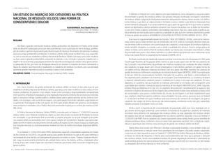 44 | Resíduos sólidos - Perspectivas e desafios para a gestão integrada
| Visão Histórica e Política Visão Histórica e Política |
Resíduos sólidos - Perspectivas e desafios para a gestão integrada | 45
UM ESTUDO DA INSERÇÃO DOS CATADORES NA POLITICA
NACIONAL DE RESIDUOS SOLIDOS; UMA FORMA DE
CONSCIENTIZAR E EDUCAR
ALBUQUERQUE, Ana Cláudia Alves de
Unidade Senac Vitória de Santo Antão - PE (SENAC)
anacalbuquerque@gmail.com
RESUMO
No Brasil, a grande maioria dos resíduos sólidos produzidos são dispostos em lixões, onde nessas
áreas de descarte inadequado provocam danos ambientais como a poluição do solo e da água, prolifera-
ção de insetos e germes responsáveis pela disseminação de doenças. No entanto são previstas mudança
para essa antiga problemática ambiental. Os resíduos sólidos estão tendo no Brasil uma nova expectati-
va, com a nova lei que estabelece a Política Nacional de Resíduos Sólidos, que lança uma visão moderna
na luta contra a grande problemática ambiental do planeta: o lixo. Contudo o presente trabalho tem o
objetivo de conscientizar a população brasileira da importância da figura do catador nesse gerenciamen-
to adequado do lixo, por meio da divulgação dessa lei em eventos e intuições de ensino valorizando a
figura do catador, reconhecendo e legalizando os catadores de resíduos recicláveis, pois sua atividade
apresenta grande importância para as empresas e para o meio ambiente.
PALAVRAS-CHAVE: Conscientização, Educação Ambiental, PNRS, Catador
1.	 INTRODUÇÃO
Um marco histórico da gestão ambiental de resíduos sólidos no Brasil se deu pela nova lei que
estabelece a Política Nacional de Resíduos Sólidos, que lança uma visão moderna na luta contra um dos
maiores problemas do planeta: o lixo urbano. Tendo como princípio a responsabilidade compartilhada
entre governo, empresas e população, a nova legislação impulsiona o retorno dos produtos às indústrias
após o consumo e obriga o poder público a realizar planos para o gerenciamento do lixo. Entre as novi-
dades, a lei consagra o viés social da reciclagem, com participação formal dos catadores organizados em
cooperativas. Promulgada no dia 2 de agosto de 2010, após amplo debate com governo, universidades,
setor produtivo e entidades civis, a Política Nacional promoverá mudanças no cenário dos resíduos (CEM-
PRE, 2012).
A Política Nacional de Resíduos Sólidos (PNRS), instituída pela Lei Federal n° 12.305/2010 entende
resíduo sólido como: Material, substâncias, objeto ou bem descartado resultante de Atividades humanas
em sociedade, a cuja destinação final se procede, se propõe proceder ou se está obrigado a proceder,
nos estados sólido ou semissólido, bem como gases contidos em recipientes e líquidos cujas particulari-
dades tornem inviável o seu lançamento na rede pública de esgoto ou em corpos d´agua, ou exijam para
isso soluções técnicas ou economicamente inviáveis em face da melhor tecnologia disponível (BRASIL,
2010a).
A Lei Federal n° 12.305/2010 sobre PNRS, representou segundo a Assembléia Legislativa do Estado
do Rio Grande do Sul (2012), um grande avanço para gestão de resíduos no país e veio para reafirmar a
necessidade de se ter de fato um planejamento para área, em todos os níveis - Federal, Estadual e Munici-
pal, o que era praticamente inexistente até a edição desta norma. Da mesma, unificou a legislação sobre
o tema, já que até o então vigiam leis nacionais e estaduais que muitas vezes causavam insegurança ao
gestor público.
A referida Lei Federal tem como objetivo principal estabeleceu como obrigatória a seguinte ordem
de prioridade na gestão dos resíduos sólidos: não geração, redução, reutilização, reciclagem, tratamento
de resíduos sólidos e disposição final ambientalmente adequada dos rejeitos. Neste sentido, a lei definiu
como resíduo o que deve ser reaproveitado e reciclado e como o rejeito o que deve ter disposição final
ambientalmente adequada. A Lei ainda estabeleceu que a partir de agosto de 2014 que todos os rejeitos
devem ser destinados a aterros sanitários somente. Essa nova lei visa acabar com os lixões de Pernambu-
co até 2014. Lixões e aterros controlados não poderão mais existir. Para isso, várias ações e políticas pú-
blicas deverão ser executadas para mudarmos a realidade do país, que tem números alarmantes quando
se trata da gestão de resíduos (ASSEMBLEIA LEGISLATIVA DO ESTADO DO RIO GRANDE DO SUL, 2012).
Essa nova Lei regulamentada através do Decreto 7.404/ 2010 (BRASIL, 2010b)., como já foi mencio-
nada, estima que os lixões tenham que ser erradicados até 2014, onde os municípios deveram fazer pla-
nos de metas sobre os resíduos com a participação dos catadores, compostagem dos resíduos orgânicos,
sendo também obrigados a controlar custo e medir a qualidade dos serviços. Assim a antiga prática de
utilizar os lixões como destino final de resíduos sólidos na maioria dos municípios será extinta e a falta
de prioridade para como o lixo urbano também, e a coleta seletiva que antes era cara e ineficiente, vai se
tornar mais barata frente às cooperativas formuladas (CEMPRE, 2012).
No Brasil, a profissão de catador de material reciclável é reconhecida e foi oficializada em 2002, pela
Classificação Brasileira de Ocupações (CBO). Estima-se que no país sejam mais de 500 mil catadores de
lixo. Contudo, o reconhecimento da profissão não implicou mudança nas condições de vida e trabalho
dos catadores, os quais atuam sem vínculo empregatício e sem direitos, ganham, em geral, menos de
um salário mínimo, disputam materiais recicláveis com seus pares, não estão inseridos nos sistemas de
gestão de resíduos e enfrentam a exploração da indústria da reciclagem (BORTOLI, 2009). Essa exploração
se dar por meio dos atravessadores, também chamados de sucateiros, que fazem a intermediação do
lixo separado pelos catadores e as empresas de reciclagem. Esses intermediários, os sucateiros, recebem
o material coletado pelos catadores, pesam e estabelecem o preço a ser pago aos catadores. Em seus
depósitos, os sucateiros vão acumulando os materiais prensando-os em fardos, até conseguirem uma
quantidade que viabilize o transporte para as indústrias de reciclagem (MEDEIROS et al., 2006). Segundo
estudos feitos por Medeiros et al. (op. cit.), os catadores desconhecem completamente os aspectos que
envolvem a logística do processo de reciclagem, desconhecimento muitas vezes atribuído ao baixo nível
de escolaridade e esse pouco conhecimento do circuito da reciclagem é um forte impedimento para
que catadores obtenham ganhos melhores nessa atividade. Contudo vemos que essa nova Lei Federal
n° 12.305/2010 de PNRS vem para modificar toda essa estrutura do comercio de reciclagem, do qual os
catadores são usados de forma injusta por tais atravessadores, recebendo muito mal pelo esplendido
trabalho prestado a sociedade como um todo.
Verifica assim a importância de conscientização da população sobre essa nova legislação em vi-
gor, através da educação ambiental, como também a importância do papel dos catadores de materiais
recicláveis nessa dinâmica de segregação dos resíduos sólidos, ou seja, separação dos resíduos sólidos
dos rejeitos que vão ser tratados adequadamente nos aterros sanitários segundo a nova Lei Federal n°
12.305/2010 de PNRS. Pois os catadores são chaves importantes dessa cadeia, tendo que ser inseridos de
maneira proativa e eficaz, conforme a nova Lei nesse novo panorama nacional, com a criação de coope-
rativas e capacitação dos mesmos nessa revolução da gestão dos resíduos sólidos do Brasil.
Diante disso esse estudo vem informar e atualizar a população brasileira, como também exigir por
parte dos governantes a inserção nesse novo paradigma de reciclagem a figurado catador capacitado,
o que está em vigor segundo a nova Lei Federal n° 12.305/2010 da Política Nacional de Resíduos Sólidos
no Brasil, no intuito de despertar a mesma para essa problemática tão séria que a geração e descarte
dos resíduos sólidos. Sendo uma realidade brasileira de grande degradação ambiental e calamidade da
saúde pública, já que o lixo gera inúmeras doenças e poluição, seja do solo, ar e nascentes, se não tratado
ou despejado de maneira indevida no meio ambiente.
 