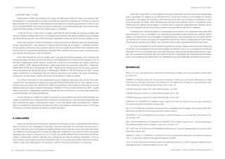 66 | Resíduos sólidos - Perspectivas e desafios para a gestão integrada
| Visão Histórica e Política Visão Histórica e Política |
Resíduos sólidos - Perspectivas e desafios para a gestão integrada | 67
| Diagnósticos de Resíduos Sólidos Diagnósticos de Resíduos Sólidos |
c) DESTINO FINAL: O LIXÃO
Todo resíduos sólidos do município de Carpina é levado para o lixão São Pedro, sem nenhum tipo
de tratamento. O lixão de destino dos RSU da cidade de Carpina fica localizado em Três Paus na Zona da
Mata distando 5 km da cidade. O mais agravante é que algumas indústrias, agroindústria, e setor de ser-
viços de saúde também descartam os resíduos produzidos de maneira inadequada nesse mesmo lixão,
expondo ainda a perigos maiores de contaminação os catadores.
A mais de 20 anos o lixão existe na região e pela falta de oportunidade de emprego somado pela
falta de controle na deposição do lixo e fiscalização, várias famílias decidiram estabelecer uma atividade
de sobrevivência que têm como fonte principal a separação, coleta e venda de insumos catados no lixo.
Ainda hoje, homens e mulheres trabalham no lixão separando os diferentes tipos de materiais para
venda a atravessadores - que repassam o material para empresas de reciclagem - e também retirando
do lixo objetos e alimentos para o próprio usufruto da comunidade. Praticamente todos trabalham sem
nenhum tipo de Equipamento de Proteção Individual (EPI), somente, em poucos casos, uma bota e luvas
que não são indicadas para o tipo de trabalho.
Outro fato importante é que foi evidenciado o descarte de resíduos perigosos como: Resíduos de
serviços de saúde, oriundos do setor de serviços como laboratórios, consultórios odontológicos, etc. Os
descartes inadequados desses resíduos evidenciam a ausência da fiscalização, por órgãos específicos
como: ANVISA, CPRH, Prefeitura Municipal, e descumprimento de Legislações específicas - Resolução
ANVISA RDC nº 306, de 07 de dezembro de 2004 - Dispõe sobre o Regulamento Técnico para o gerencia-
mento de resíduos de serviços de saúde; e a Resolução CONAMA nº 358, de 29 de abril de 2005 - Dispõe
sobre o tratamento e a disposição final dos resíduos dos serviços de saúde e dá outras providências,
ainda assim, são destinados resíduos de serviços de saúde para o lixão em análise.
Já os Pneus inservíveis no lixão, material este que os catadores selecionam para venda. Outro des-
cumprimento da Legislação Ambiental por parte da Prefeitura Municipal visto ter sido relatado nas en-
trevistas que esses pneus são coletados na cidade, transportados e descartados no lixão pelo serviço de
limpeza urbana da cidade. Apesar da Resolução CONAMA nº 416, de 30 de setembro de 2009 - Dispõe
sobre a prevenção à degradação ambiental causada por pneus inservíveis e sua destinação ambiental-
mente adequada, e dá outras providências.
Os com relação aos resíduos de origem industrial, há outra evidencia da ausência de fiscalização por
órgãos competentes descumprimento dos requisitos nos processos de Licenciamentos Ambientais que
tem Fundamentos Legais nas Resoluções Conama 316/02 que dispõe sobre procedimentos e critérios
para o funcionamento de sistemas de tratamento térmico de resíduos e a Resolução Conama 313/02 que
normatiza o Inventário Nacional de Resíduos Sólidos Industriais.
4. CONCLUSÕES
Todo o lixo gerado pelo município de Carpina é encaminhado ao lixão, o qual ainda recebe diversos
tipos de resíduos como: hospitalares, industriais, comercial, domiciliar, da construção civil até pneus in-
servíveis. Indicando que a fiscalização dos órgãos públicos ainda é precária, sendo necessário intensificar
ou modificar a metodologia de funcionamento desta, bem estabelecer novas diretrizes para uma gestão
adequada que cumpra os dispostos na Lei nº 12.305, que dispõe sobre a Política Nacional dos Resíduos
Sólidos; e Resoluções Conama, aplicado para a destinação de diversos resíduos específicos, como os
acima citados. Estas mudanças se fazem necessário tanto no município que recolhe e destina os resíduos
sólidos urbanos da cidade quanto nas empresas, comércio e indústrias presentes no município.
Outro fator importante é a necessidade da educação ambiental como ferramenta de sensibilização
para a sociedade, em relação ao acondicionamento correto dos resíduos; a necessidade da redução,
reutilização e reciclagem dos materiais, como alternativa para diminuir os impactos ambientais e como
forma de geração de renda. Sendo necessária para alcançar estes objetivos, ações e campanhas sociais,
distribuição dos coletores de reciclagem e incentivo para a criação de cooperativas dos catadores de lixo
com local adequado de funcionamento e melhoria da qualidade de vida desses catadores.
A prefeitura de Carpina deve fazer um planejamento juntamente com a empresa responsável pelo
gerenciamento e com a sociedade, como ferramenta participativa para a gestão dos resíduos sólidos
urbanos. O envolvimento da comunidade é fundamental para o funcionamento de uma gestão de RSU
que atenda com sucesso a proposta de tratamento total do lixo, sendo a colaboração de todos funda-
mental desde a geração dos resíduos, até o descarte seletivo para o aproveitamento dos recicláveis.
Um ponto importante é a melhoria das condições de vida dos catadores de lixo no lixão. Muitos se
encontram nessa situação por falta de oportunidade de trabalho e isso é uma consequência da falta de
educação. Por isso, é necessário que o município desloque essas pessoas do lixão, proporcionem mora-
dias com qualidade e educação aos mais jovens; incentive a organização da cooperativa de reciclagem
para a comunidade poder desenvolver suas habilidades e que não dependam de bolsas e do governo.
REFERÊNCIAS
BRASIL. Lei 12.305, que dispõe sobre a Política Nacional de Resíduos Sólidos e dá outras providências. Diário Oficial
da União, 2010.
CAMERA, R.L. Proposta de Plano de Gerenciamento de Resíduos Sólidos para uma Empresa Metalúrgica da cidade
de Ibirubá - RS, com base na Produção mais Limpa. 2010. 78 f. Trabalho de Conclusão de Curso (Graduação, Enge-
nharia Ambiental) -Universidade de Passo Fundo, Passo Fundo - RS.
CONAMA. Resolução Conama 307. Diário Oficial da União, 5 jul. 2002.
CONAMA. Resolução Conama 313. Diário Oficial da União, 29 out. 2002
CONAMA. Resolução Conama 316. Diário Oficial da União, 29 out. 2012
DIANÓSTICO DO MUNICÍPIO DE CARPINA. Projeto Cadastro de Fontes de Abastecimento por água subterrânea:
Pernambuco. Ministério de Minhas e Energia. 2005.
ELK, A. G. H. P. V. Redução de emissões na disposição final. Coordenação de Karin Segala - Rio de Janeiro: IBAM, 2007.
(Mecanismo de desenvolvimento limpo aplicado a resíduos sólidos).
FIGUEIREDO, P. J. M. A sociedade do lixo: os resíduos, a questão energética e a crise ambiental. 2ed. Piracicaba: Edi-
tora Unimep, 1995.
IBGE - INSTITUTO BRASILEIRO DE GEOGRAFIA E ESTATÍSTICA. 2010 Cidades. Disponível em: < http://www.ibge.gov.
br/cidadesat/link.php?codmun=260400>. Acesso em: 12 de dez. 2012.
ITEP - INSTITUTO DE TECNOLOGIA DE PERNAMBUCO (Pernambuco). Estudo de Regionalização da Gestão dos Resí-
duos Sólidos. Recife, 2012.
JARDIM, N. S.; WELLS, C.; CONSONI, A. J.; AZEVEDO, R. M. B. de. Lixo Municipal: Manual de Gerenciamento Integrado.
1995. 1 ed. São Paulo, Instituto de Pesquisas Tecnológicas, CEMPRE.
JUCÁ, J.F.T et all. Diagnóstico de Resíduos Sólidos no Estado de Pernambuco. In: XXVIII Congresso Interamericano de
Ingenitária Sanitária y Ambiental. México, Cancún. 2002.
 