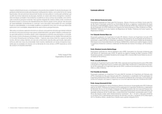 6 | Resíduos sólidos - Perspectivas e desafios para a gestão integrada
| Visão Histórica e Política Visão Histórica e Política |
Resíduos sólidos - Perspectivas e desafios para a gestão integrada | 7
impacto ambiental processual, a universidade é uma parceira da sociedade. Do estudo da poluição e de-
gradação ambiental provocadas pela disposição inadequada dos rejeitos, como pelas formas de manejo
equivocadas, indo aos processos educacionais focados nas boas práticas e na educação ambiental, que
vai além dos temas tradicionais da educação, trazendo um clarear sobre temas emergentes e esclarece-
dores da relação sociedade e meio ambiente, a academia se coloca a serviço da sociedade, como ente fo-
cado na docência, pesquisa e extensão. Indo a gestão integrada dos resíduos sólidos, onde o sentimento
de pertencimento e o processo de empoderamento dos diversos grupos sociais, que por meio de ações
de responsabilidade socioambiental se conectam numa articulação estruturadora de uma sociedade
ficada na sustentabilidade, a comunidade acadêmica se apresenta como mais um ente que desenvolve
ações junto com a sociedade, independente de classe social ou posição financeira.
Além disto, os institutos superiores de ensino se colocam como parceiros de todos que tenham interesse
em discutir e estruturar processos mais seguros ambientalmente e que gerem trabalho e renda para tan-
tos que estão próximos a temática, desde o setor empresarial as industrias, das associações e comunida-
des, escolas e centros de pesquisa, até debater as visões de realidade junto ao cidadão. Nesta perspectiva,
o II Encontro Pernambucano de Resíduos Sólidos - II Epersol, estes temas terão foco especial nas falas,
escritos, oficinas e artigos, fazendo com que este conhecimento seja discutido, aprimorado, repensado e
tenha eco além dos muros da universidade. Desta maneira, trabalhando com temas emergentes impor-
tantes para na sociedade, em sintonia com as demandas do nosso tempo, a UFRPE responde ao sonho
de construir um amanhã sustentável.
Profa. Soraya El-Deir
Organizadora do Epersol
Comissão editorial
Profa. Belinda Pereira da Cunha
Pesquisadora graduada em Direio pela PUC/Campinas , Mestre e Doutora em Direitos Sociais pela PUC
de São Paulo e doutorado sanduíche na Universidade de Roma, La Sapienza. Coordenadora do Grupo
de Pesquisa Sustentabilidade, Impacto, Direito e Gestão Ambiental UFPB/Cnpq, Professora do Programa
de Pós-Graduação da UFPB; Professora do Programa de Desenvolvimento e Meio Ambiente em Rede -
PRODEMA. Professora da Escola Superior da Magistratura da Paraíba. Professora da Escola Superior da
Magistratura da Bahia..
Prof. Eduardo Antonio Maia Lins
Pesquisador graduado em Engenharia Civil pela UPE, Mestre e Doutor em Engenharia Civil pela UFPE.
Professor da Pós-Graduação da Faculdade de Ciências Administrativas da Universidade de Pernambuco,
lecionando a cadeira de Riscos Ambientais, atualmente é Professor do Instituto Federal de Pernambuco
(Pólo Ipojuca), da Universidade Maurício de Nassau (UNINASSAU), onde leciona cadeiras ligadas a Gestão
e Engenharia Ambiental e professor colaborador de Mestrado do Instituto Tecnológico de Pernambuco
- ITEP.
Profa. Elizabete Carneiro Batista Braga
Pesquisadora graduada em ciências Biológicas pela UFRPE, Especialista em Educação Ambiental pela
UnB, Mestre em Agronomia pela UFRPE, foi gerente da Agência Estadual de Meio Ambiente (CPRH).
Atualmente preside a Sociedade Nordestina de Ecologia (SNE) e leciona NBA Escola Politécnica da Uni-
versidade de Pernambuco.
Profa. Leocadia Beltrame
Graduada em Engenharia Química pela FURB (1982), mestrado em Engenharia Química pela UFRN (2000)
e doutorado em Engenharia Química, também pela UFRN (2006). Atualmente é coladoradora do progra-
ma de Pós-graduação em Engenharia Agrícola da UFRPE e professora de disciplinas na área de Recursos
Hídricos e Meio Ambiente.
Prof. Romildo de Holanda
Pesquisador graduado em Engenharia Civil pela UNICAP, mestrado em Engenharia de Produção pela
UFPB e doutorado em Recursos Naturais pela UFCG. Atualmente é coordenador da Pós-graduação em
Engenharia Ambiental da UFRPE e professor das disciplinas de Materiais de Construção, Construção Rural,
Gestão de Produção e de Higiene e Segurança no Curso de Engenharia Agrícola e Ambiental da UFRPE.
Profa. Soraya Giovanetti El-Deir
Pesquisadora Graduada em Ciências Biológicas, Mestre e Doutora em Oceanografia pela UFPE, Professora
adjunto da UFRPE, Professora do Programa de Pós-graduação em Engenharia Ambiental e Colaboradora
do Mestrado Técnico em Tecnologias Ambientais do ITEP, Pesquisadora lider do Grupo de Pesquisa Ges-
tão Ambiental em Pernambuco (Gampe/UFRPE). Organizadora/participante dos livros Bioindicadores da
qualidade ambiental (2010), Acordo para o Desenvolvimento Sustentável, contribuições para a Confe-
rência das Nações Unidas sobre Desenvolvimento Sustentável - Rio + 20 (2011), Educação ambiental
no Semiárido (2012), Metodologia participativas de extensão rural para o semiárido (2013), Mariscagem
(2013) e Resíduos sólidos; perspectivas e desafios para a gestão integrada (2013).
 