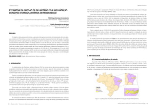 108 | Resíduos sólidos - Perspectivas e desafios para a gestão integrada
| Métodos e Técnicas Métodos e Técnicas |
Resíduos sólidos - Perspectivas e desafios para a gestão integrada | 109
ESTIMATIVA DA EMISSÃO DE GÁS METANO PELA IMPLANTAÇÃO
DE NOVOS ATERROS SANITÁRIOS EM PERNAMBUCO
PAZ, Diogo Henrique Fernandes da
Local de trabalho – Grupo de Pesquisa de Engenharia Aplicada ao Meio Ambiente (AMBITEC/POLI-UPE)
dhfp_pec@poli.br
FIRMO, Alessandra Lee Barbosa
Local de trabalho - Instituto Federal de Educação, Ciência e Tecnologia de Pernambuco (IFPE)
alessandra.lee@gmail.com
RESUMO
O objetivo desta pesquisa é estimar a geração de biogás proveniente da implantação de novos ater-
ros sanitários em Pernambuco, como contribuição aos estudos de aproveitamento de biogás. O modelo
aplicado para estimar a geração futura de biogás nos aterros entre aos anos de 2014 a 2032 foi o Método
de Decaimento de Primeira Ordem. Os dados relativos à taxa de geração, taxa de coleta, e composição
gravimétrica dos Resíduos Sólidos Urbanos (RSU) dos municípios pernambucanos, necessários para apli-
cação do modelo, foram obtidos através do Plano Estadual de Resíduos Sólidos de Pernambuco (2012).
A geração total de biogás estimada para o estado em 2014 foi de 21.790 toneladas de CH4
e em 2032
serão emitidos 161.986,5 toneladas de CH4,
tendo como principal contribuinte a Região Metropolitana do
Recife. aproveitamento de biogás é viável, não só para geração de energia, mas para a comercialização
de carbono no mercado mundial.
PALAVRAS-CHAVE: Biogás, Aproveitamento, Aterros sanitarios
1. INTRODUÇÃO
A problemática dos Resíduos Sólidos Urbanos (RSU) se tornou tema decorrente quando se trata
da gestão ambiental. Os resíduos, resultante do consumo humano, quando não coletado ou disposto
inadequadamente em aterros ou a céu aberto e em áreas alagadas, geram problemas sanitários e de
contaminação hídrica nos locais onde é depositado.
Dentre os problemas observados, uma das maiores preocupações é a geração de gás metano, pro-
veniente da degradação da fração orgânica dos RSU. O metano é 21 vezes mais poluente que o dióxido
de carbono (CO2
). Segundo dados do Ministério da Ciência e Tecnologia (MCT, 2004), 6% da emissão
antrópica de metano para a atmosfera é proveniente do tratamento de resíduos. Outros 77% são pro-
venientes da agropecuária, 13% da mudança no uso da terra e florestas e 4% da queima incompleta de
combustíveis tradicionais para gerar energia ou aquecimento térmico.
De acordo com Ensinas (2003), a disposição final dos resíduos sólidos urbanos é um dos graves
problemas ambientais enfrentados pelos grandes centros urbanos em todo o planeta e tende a agravar-
-se com o aumento do consumo de bens descartáveis. Uma das alternativas de tratamento dos resíduos
sólidos são os aterros sanitários, que têm como um dos subprodutos a emissão de gases provenientes da
decomposição do material orgânico.
A concepção de aterros sanitários que além de promover o correto armazenamento dos resíduos,
possuem um aproveitamento adequado do biogás gerado ao longo do tempo, possibilita uma maior
eficiência na produção e captação do metano na massa de resíduos contribuindo, ainda, para a redução
das emissões de gases à atmosfera (BORBA, 2006).
Uma série de estudos vem sendo realizados no mundo para estimar a quantidade de metano ge-
rada nos aterros e lixões, bem como busca de formas de controle e aproveitamento do biogás. Em Per-
nambuco, entre os anos de 1999 e 2002 foi elaborado o Diagnóstico de Resíduos Sólidos no Estado
de Pernambuco pela Secretaria de Ciência, Tecnologia e Meio Ambiente (SECTMA) em convênio com
a Fundação de Amparo à Universidade Federal de Pernambuco (FADE) e o Grupo de Resíduos Sólidos
(GRS/UFPE). Neste trabalho foram realizadas pesquisas de indicadores sociais, de limpeza urbana, de
destinação final e composição dos resíduos sólidos em cada um dos 185 municípios do estado (FIRMO
e RODRIGUES, 2009).
Com o advento da Lei 12.305/2010, que institui a Política Nacional de Resíduos Sólidos, os muni-
cípios devem eliminar todos os lixões até 2014. Dessa forma, torna-se urgente a instalação de aterros
sanitários por todo o estado, havendo, consequentemente, uma grande quantidade de metano gerado
por estes aterros.
A simples queima do gás metano em flares ou seu aproveitamento para geração de energia con-
tribuem significativamente para a minimização dos gases que aumentam o efeito estufa. Estes proce-
dimentos podem gerar, ainda, créditos de carbono através do Mecanismo de Desenvolvimento Limpo,
previsto pelo Protocolo de Kyoto (BORBA, 2006). Além da receita obtida dos créditos de carbono, é pos-
sível obter receitas provenientes da venda de energia elétrica. Dessa forma, o objetivo desta pesquisa é
estimar a geração de biogás proveniente da implantação de novos aterros sanitários em Pernambuco,
como contribuição aos estudos de aproveitamento de biogás.
2. METODOLOGIA
	 2.1 Caracterização da área de estudo
	 Segundo o Plano Estadual de Resíduos Sólidos - PERS (2012), Pernambuco é uma das 27 unida-
des federativas do Brasil, tendo como limites geográficos: ao Norte, o Ceará e a Paraíba; a Oeste, o Piauí;
ao Sul, Bahia e Alagoas e a Leste, o Oceano Atlântico (Figura 1). Ocupando uma área de aproximadamen-
te 98.146 km2
, o estado de Pernambuco está dividido politicamente em 184 municípios e um distrito
estadual, o Arquipélago de Fernando de Noronha, tendo como capital a cidade do Recife.
		
Figura 1. Localização do município de Recife/PE em relação à Região Metropolitana.
 