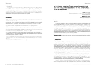 122 | Resíduos sólidos - Perspectivas e desafios para a gestão integrada
| Métodos e Técnicas Métodos e Técnicas |
Resíduos sólidos - Perspectivas e desafios para a gestão integrada | 123
4. CONCLUSÃO
Há um potencial de reciclagem dos resíduos sólidos que são gerados em toda a Região Metropo-
litana do Recife, que não é plenamente usada. Tal situação leva a diminuição do potencial de geração
de renda e trabalho das atividades direta e indiretamente vinculadas aos resíduos sólidos, assim como
aumenta a rapidez de esgotamento dos aterros sanitários. Apesar da coleta seletiva custar mais do que a
coleta convencional, há benefícios socioeconômicos e ambientais que devem ser computados, além da
obrigatoriedade que a Lei impõe para a estruturação desta atividade.
REFERÊNCIAS
CEMPRE. Compromisso Empresarial para Reciclagem. Mercado dos recicláveis. Disponível em: <http://www.cem-
pre.org.br/>. Acesso em: 25 jul. 2013.
CONDEPE/FIDEM. AGÊNCIA ESTADUAL DE PLANEJAMENTO E PESQUISAS DE PERNAMBUCO. Municípios da Região
Metropolitana do Recife. Disponível em: <http://www.bde.pe.gov.br/visualizacao/>. Acesso em: 27 ago. 2013.
DIAS, R. Gestão Ambiental - Responsabilidade Social e Sustentabilidade. 2. ed. São Paulo: Atlas, 2011.
GRIPPI, S. Lixo, reciclagem e sua história: Um guia para as prefeituras brasileiras. 2. ed. Rio de Janeiro: Interciência,
2006.
IBGE. INSTITUTO BRASILEIRO DE GEOGRAFIA E ESTATÍSTICA. Censo 2010. Disponível em: <http://www.ibge.gov.br/
home/estatistica/populacao/censo2010/default.shtm>. Acesso em: 11 ago. 2008.
Lei nº 12.305, de 2 de Agosto de 2010. Institui a Política Nacional de Resíduos Sólidos; altera a Lei Nº. 9.605, de 12
de fevereiro de 1998; e dá outras providências. Disponível em: <http://www.planalto.gov.br/ccivil_03/_ato2007-
2010/2010/lei/l12305.htm>. Acesso em: 27 ago. 2013.
SEMAS et al (2012). SECRETARIA DE MEIO AMBIENTE E SUSTENTABILIDADE. Plano Estadual de Resíduos Sólidos de
Pernambuco. Disponível em: <http://www2.semas.pe.gov.br/c/document_library/groupId=709017>. Acesso em:
2 ago. 2013.
SYMBIOCITY SUSTAINABILITY BY SWEDEN. Publicação impressa […]
METODOLOGIA PARA DIAGÓSTICO AMBIENTAL BASEADO NA
ISO 14001:2004; UM ESTUDO DE CASO EM UMA CONSTRUTORA
SITUADA EM RECIFE-PE
SANTOS, Daiany Silva
Secretaria de Meio Ambiente do Cabo de Santo Agostinho (SEMA)
Daiambiental@gmail.com
MORAIS, Maria Monize
Maria.monizemorais@gmail.com
RESUMO
A certificação através da ISO 14001 é o que torna a adequação ambiental empresarial viável e para
que esta certificação aconteça é necessário que antes se cumpram diversas etapas dentre elas o diag-
nóstico ambiental, que é uma ferramenta inicial para qualquer tipo de atividade com potencial poluidor
para que se obtenham indicadores de melhorias e práticas na organização. Desta forma esse trabalho
aborda a questão do diagnóstico ambiental como inicial ferramenta para implementação de um Sistema
de Gestão Ambiental em uma construtora usando uma metodologia de autoria própria baseado na ISO
14001/2004, fazendo o levantamento de todos os indicadores ambientais da empresa estudada e alo-
cando tal levantamento para o gráfico RADAR, método pelo qual se observa a situação atual da empresa
e suas metas para chegar, neste caso, a uma certificação ambiental.
PALAVRAS-CHAVE: PALAVRAS-CHAVE: ISO 14001, Diagnóstico ambiental, Sistema de gestão ambiental.
1. INTRODUÇÃO
Segundo Nahuz (1995), a partir dos últimos anos a importância relacionada com as questões am-
bientais tem tomado proporções maiores, especialmente no que diz respeito às atividades ligadas à
indústria e comércio. Isto tem afetado significativamente a estrutura da empresa, não somente física,
mas principalmente no seu limiar organizacional. Soares (2009) ressaltou que os governos procuraram
inicialmente desenvolver legislações ambientais de caráter punitivo. Para não serem punidas, as indús-
trias responderam (em alguns casos), inicialmente, com a instalação de equipamentos de controle da
poluição que, a despeito de seu alto investimento, se mostraram insuficientes. Então, foram introduzidos
os conceitos de legislação ambiental, de caráter preventivo, o que levou as empresas a algumas ações
como: a seleção de matérias-primas, o desenvolvimento de novos processos e produtos, o reaproveita-
mento de energia e a reciclagem de resíduos.
Apesar dos esforços, a preservação ambiental nem sempre foi alcançada e, quando atingida, os
custos foram altos e os benefícios questionáveis. Assim, uma terceira geração de respostas começou
a ser articulada, tendo como ponto de partida o gerenciamento ambiental eficaz. Surgem em 1996 as
principais normas da ISO 14.000 (ABNT, 2002), que se tornam uma nova e importante ferramenta para as
empresas demonstrarem seu comprometimento para com as questões ambientais.
A série ISO 14000 não é uma coletânea de normas técnicas, mas sim um sistema estruturado de
normas gerenciais que cobrem um leque de atividades e temas relacionados com a gestão ambiental.
 