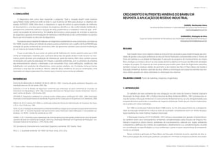 130 | Resíduos sólidos - Perspectivas e desafios para a gestão integrada
| Métodos e Técnicas Métodos e Técnicas |
Resíduos sólidos - Perspectivas e desafios para a gestão integrada | 131
4. CONCLUSÕES
O diagnóstico tem como base responder a pergunta: “Qual a situação atual?/ onde estamos
agora?”deste modo verifica-se onde se está e o que é preciso ser feito para alcançar os objetivos de-
sejados (AZEVEDO 2009). Além disso, o diagnóstico é capaz de indicar as oportunidades de melhorias
de desempenho e uma base para medição do progresso, identifica as não conformidades facilitando o
planejamento ambiental, melhora a situação de áreas problemáticas e estabelece metas de ação verifi-
cando necessidade de treinamentos. Tal trabalho demonstrou a preocupação de sintetizar os aspectos
do diagnóstico gerando recomendações de melhorias e identificando as não conformidades nos pontos
fracos que encontrados no decorrer do diagnóstico.
A proposta desse trabalho foi elaborar um diagnóstico ambiental em uma construtora, com base na
ISO 14000, visando utilizar um método de própria autoria juntamente com o gráfico do Excel RADAR para
avaliação da gestão ambiental da construtora, além de apresentar subsídios para possível implantação
de um Sistema de Gestão Ambiental.
O que se percebeu foi que existe um potencial de melhorias em muitos aspectos para que o SGA
venha ser implantado e mantido, pois o processo desse tipo de gestão ainda é muito escasso na cons-
trutora, porém já existe uma sinalização de interesse por parte da mesma. Além disso, existem poucas
reclamações por parte da população em relação a questões ambientais, pois os produtos da empresa
são eminentemente urbanos e destinados a um consumidor final, como edificações, residências, não
trabalhando com produtos de infraestrutura, como: pontes, viadutos, etc. A empresa torna-se menos
vulnerável a esse tipo de ocorrência. Mesmo sabendo dessa tendência de poucas reclamações, seria
necessário um arquivo para esses fins, mesmo que o mesmo nunca venha ser utilizado.
REFERÊNCIAS
ASSOCIAÇÃO BRASILEIRA DE NORMAS TÉCNICAS. NBR ISO 14001: Sistemas de gestão ambiental- Requisitos com
orientação para uso. Rio de Janeiro, 2004. 28p.
AZEVEDO, H. A. M. A. Modelo de diagnóstico ambiental para elaboração do plano ambiental do município de
Inhambane em Moçambique. 2009. 148p. Dissertação (Mestrado em Planejamento e Gestão Ambiental) -Universi-
dade Católica de Brasília - UCB, Brasília, 2009.
CROSARA, R. Diagnóstico ambiental no universo escolar voltado para a certificação ISO 14001. 2008. Dissertação
(mestrado) Universidade Federal de Uberlândia, Programa de Pós-Graduação em Engenharia Civil, Uberlândia, 2008.
NAHUZ, M. A. R. O sistema ISO 14000 e a certificação ambiental. Revista de Administração de Empresas, São Paulo,
v. 35, n. 14, p. 55-66, nov. 1995.
SILVA,V G; et al. Avaliação do desempenho ambiental de edifícios: Estágio atual e perspectiva para desenvolvimento
no Brasil. 2001. In: Encontro Nacional, 2nd and Encontro Latino Americano sobre edificações e comunidades sus-
tentáveis, 1st. ANTAC. Canela, Rio Grande do Sul. 2001
SOARES, A. M. F. Sistemática para implantação de controle operacional para gestão ambiental em setor de benefi-
ciamento de areia em indústria de fundição. 2009. 61p. Dissertação (Mestrado em Engenharia de Produção) - Uni-
versidade Federal de Pernambuco - UFPE, Recife, 2009.
SDS, Secretaria de Desenvolvimento Sustentável. Diagnóstico ambiental. 2007, Brasília - Brasil.
VALLE, C. E. Qualidade ambiental: ISO 14000. São Paulo: Senac, 2010. 201p.
CRESCIMENTO E NUTRIENTES MINERAIS DO BAMBU EM
RESPOSTA À APLICAÇÃO DE RESÍDUO INDUSTRIAL
GUEDES, Marilourdes Vieira
Secretaria de Meio Ambiente e Sustentabilidade do Governo de Pernambuco
marilourdesg@yahoo.com.br
GUIMARÃES, Elisângela da Silva
Grupo de Gestão Ambiental de Pernambuco da Universidade Federal Rural de Pernambuco
elisangela.ambiental@yahoo.com.br
RESUMO
Este trabalho teve como objetivo relatar os instrumentos necessários para implementação das ativi-
dades de gestão e educação ambiental na obra do Trecho Rodoviário compreendido entre o Distrito de
Porto de Galinhas e a Localidade de Maracaípe. A execução do programa de monitoramento dos meios
físico, biológico e antrópico devem ser executadas de forma objetiva em função das diferentes atividades
e etapas do projeto. Os impactos ao meio ambiente provocados pelas obras de engenharia rodoviária,
também incluem os resíduos sólidos do perímetro e do Canteiro da Obra. O Plano Básico de Gestão e
Educação Ambiental, durante o período da obra, refletiu a minimização dos impactos advindos dos resí-
duos sólidos gerados em obras rodoviárias e a destinação dos mesmos.
PALAVRAS-CHAVE: Porto de Galinhas, Impactos, Engenharia.
1. INTRODUÇÃO
Os trabalhos de meio ambiente são uma obrigação nos três níveis de Governo (Federal Estadual e
Municipal). No Brasil, desde 1981 a Política Nacional de Meio Ambiente (BRASIL, 1981) já tratava dos te-
mas de Gestão e Educação Ambiental. O Licenciamento Ambiental tornou-se uma obrigatoriedade para
empreendimentos potenciais e causadores de impactos ambientais. Porém pouca coisa foi implementa-
da na prática em obras rodoviárias.
Em 1988 a Constituição Federal do Brasil (1988) inseriu no Art. 225, pela primeira vez a obrigatorie-
dade da educação ambiental em todos os níveis da sociedade, completando assim um direito da popu-
lação brasileira nos níveis Federal, Estadual e Municipal.
A Resolução Conama 237/97 (CONAMA, 1997) reforça a necessidade dos grandes empreendimen-
tos também terem seus licenciamentos ambientais complementados pelos Estudos de Impacto Am-
biental e respectivos planos básicos ambientais de monitoramento, cabendo aos órgãos ambientais
competentes a definição dos critérios de exigibilidade, o detalhamento e as complementações, levando
em consideração as especificidades, os riscos ambientais, o porte e outras características do empreendi-
mento ou atividade.
Nesse contexto a aplicação do Plano Básico de Educação Ambiental durante o período da obra re-
flete a preocupação das instituições públicas e privadas em minimizar os impactos advindos dos resídu-
 