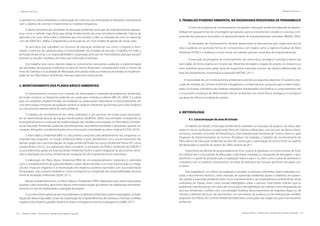 132 | Resíduos sólidos - Perspectivas e desafios para a gestão integrada
| Métodos e Técnicas Métodos e Técnicas |
Resíduos sólidos - Perspectivas e desafios para a gestão integrada | 133
os gerados em obras rodoviárias e a destinação dos mesmos, documentando as alterações, basicamente
com o objetivo de orientar e implementar as medidas mitigadoras.
O desenvolvimento das atividades de educação ambiental nesse tipo de empreendimento apresen-
ta-se como o método mais eficaz para atingir fortalecimento de uma consciência ambiental. Trata-se de
aprender a ter outro olhar sobre o ambiente que nos envolve e sobre as maneiras de como se relacionar
com ele (SÁNCHEZ, 2006a). Compreende a construção de um novo modelo de gestão de nossas vidas.
Os princípios que subsidiam um processo de educação ambiental, tais como, o respeito à diver-
sidade, o exercício da cidadania ativa, a horizontalidade nas tomadas de decisão, o trabalho em rede, a
formação de parcerias, a co-responsabilidade e cooperação precisam ser internalizados para que possam
permear as atitudes cotidianas de todos que nele estão envolvidos.
Este trabalho teve como objetivo relatar os instrumentos necessários, avaliando a implementação
das atividades de educação ambiental na obra do Trecho Rodoviário compreendido entre o Distrito de
Porto de Galinhas e a Localidade de Maracaípe, articulando todas as instâncias envolvidas na implemen-
tação do seu Plano Básico Ambiental, internas e parceiros institucionais.
2. MONITORAMENTO DOS PLANOS BÁSICO AMBIENTAIS
O monitoramento consiste num conjunto de observações e medições de parâmetros ambientais,
de modo continuo ou frequente, podendo ser usada para controle ou alarme (BELLIA, 2004). É a coleta
para um propósito predeterminado, de medições ou observações sistemáticas e intercomparáveis, em
uma série espaço-temporal, de qualquer variável ou atributo ambiental, que forneça uma visão sinóptica
ou uma amostra representativa do meio ambiente.
O trabalho de monitoramento em obras rodoviárias é um processo em longo prazo necessitan-
do ser desenvolvido através da equipe interdisciplinar (QUINTAS, 2000). Essa atividade corresponde ao
acompanhamento e a evolução da implementação das medidas preconizadas no Plano Básico Ambien-
tal de Educação Ambiental, avaliando, periodicamente, seus efeitos/resultados e propondo, quando ne-
cessárias, alterações, complementações e/ou novas ações e atividades ao plano original (COSTA, 2010).
O Plano Básico Ambiental (PBA) é o documento composto pelo detalhamento dos programas so-
cioambientais propostos no estudo ambiental prévio e pelo atendimento e/ou encaminhamento das
demais exigências e recomendações do órgão ambiental fixada na Licença Ambiental Prévia (LP), como
ressalta Besem (2012). Sua elaboração deve considerar os princípios da Política Ambiental do DER/PE e
os procedimentos gerais do Sistema Gestão Ambiental (SGA) e é parte integrante do documento neces-
sário à solicitação da Licença Ambiental de Instalação (LI) de empreendimentos rodoviários;
A elaboração do Plano Básico Ambiental (PBA) de um empreendimento rodoviário é entendida
como o estabelecimento de ações/atividades a serem desenvolvidas, com vistas à prevenção ou mitiga-
ção dos impactos negativos e à maximização dos impactos positivos esperados com sua implantação
de operação, cujo conjunto estabelece, como consequência, a amplitude das responsabilidades técnicas
frente às atividades ambientais (SILVA, 2011).
Nesses empreendimentos, os Planos Básicos Ambientais (PBA), elaborados para serem executados
durante a obra rodoviária, descrevem alguns instrumentos legais que devem ser obedecidos permanen-
temente na fase de implantação e operação do projeto.
Éuminstrumentogerencialquevisaestabelecerasdiretrizesambientaisaseremempregadas,nareabi-
litação das áreas impactadas na fase de implantação do empreendimento, de maneira a minimizar os efeitos
negativos dos impactos gerados durante as obras e reintegrar as mesmas à paisagem local (BID, 2011).
3. TRABALHO PIONEIRO AMBIENTAL NA ENGENHARIA RODOVIÁRIA DE PERNAMBUCO
O êxito do programa de monitoramento em gestão e educação ambiental depende da disponi-
bilidade de equipamentos de amostragem apropriados, pericia instrumental e analítica e uma boa com-
preensão dos processos envolvidos no desenvolvimento do empreendimento rodoviário (IBAMA, 2002).
As atividades de monitoramento deverão desenvolver-se basicamente pelo órgão executor da
obra e poderão ser assinados Termo de Compromisso com órgãos como a Agência Estadual de Meio
Ambiente (CPRH) e a Prefeitura e assim iniciar um trabalho pioneiro nesta área do empreendimento.
A execução do programa de monitoramento dos meios físico, biológico e antrópico devem ser
executadas de forma objetiva em função das diferentes atividades e etapas do projeto. Os impactos ao
meio ambiente provocados pelas obras de engenharia rodoviária ocorrem de maneira diferenciada nas
fases de planejamento, implantação e operação (MATIAS, 2011).
A necessidade de um monitoramento ambiental se prende aos seguintes objetivos: (i) Garantir a exe-
cução de medidas de controle ambiental, mitigadoras e compensatórias, propostas para as áreas impac-
tadas, (ii) Analisar a eficiência das medidas mitigadoras implantadas e (iii) Verificar o comportamento real
e as possíveis mudanças de determinados fatores ambientais nos meios físicos, biológicos e antrópicos
nas áreas de influencia indireta do projeto.
4. METODOLOGIA
	 4.1. Caracterização da área de Estudo
O trabalho de Gestão e Educação ambiental foi realizado no município do Ipojuca, nas obras reali-
zadas no trecho da Rodovia situado entre Porto de Galinha a Maracaípe, com recursos do Banco Intera-
mericano, investido no Estado de Pernambuco, intermediado pela Secretária de Turismo (Setur) e pelo
Programa de Desenvolvimento do Turismo (Prodetur). Foi realizado o trabalho de monitoramento do
Plano Básico de Educação Ambiental da obra de construção e urbanização do trecho Porto de Galinha
até Maracaípe no período de janeiro de 2009 a janeiro de 2011.
O perímetro da obra foi de aproximadamente 4 km, a partir do giradouro no centro urbano de Porto
de Galinhas até a comunidade de Maracaípe, onde foram instaladas as tubulações de drenagem, o pos-
teamento e o gradil de proteção para a vegetação nativa e para o rio, bem como a pista de pedestres e
o replantio com as espécies características nas áreas de restinga e de mangue que foram atingidas com
as obras.
Para estabelecer um critério de avaliação e escolher os atributos relevantes, foram realizadas con-
sultas a documentos técnicos, como manuais de supervisão ambiental, laudos e relatórios de supervi-
são, gestão e educação ambiental, bem como monitoramento e acompanhamento ambiental de obras
rodoviárias do Estado, assim como revisão bibliográﬁca sobre o assunto. Essas fontes indicam que os
problemas mais frequentes, em obras de construção e de reabilitação de rodovias, como degradação de
recursos ambientais, conﬂitos com comunidades lindeiras, descumprimento de requisitos legais ou de
normas e diretrizes técnicas, são decorrentes, em sua maioria, da ausência ou da ineﬁcacia das medidas
propostas nos Planos de Controle Ambiental elaborados como parte das exigências para licenciamento
ambiental.
 