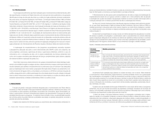 134 | Resíduos sólidos - Perspectivas e desafios para a gestão integrada
| Métodos e Técnicas Métodos e Técnicas |
Resíduos sólidos - Perspectivas e desafios para a gestão integrada | 135
4.2. Monitoramento
Os principais procedimentos que foram adotados para o monitoramento ambiental da obra, além
das especificações constantes do Projeto Executivo, sem exclusão de outros parâmetros e recuperações
identificadas ao longo da execução das obras ou a critério do órgão ambiental, estiveram fundamenta-
dos, entre outras, nas seguintes legislações: nível Federal - Constituição Federal do Brasil 1988, Lei Federal
Nº 6.938/1981, Lei Federal Nº 8.078/1990, Lei Federal Nº 8.666/1996, Lei Federal Nº 9.985/2000, Código de
Transito Brasileiro, Lei Federal Nº 6.938/1981, Lei Nº 4.771/65, Agenda 21, Conferência das Nações Unidas
Sobre Meio Ambiente e Desenvolvimento; nível Estadual,Constituição do Estado de Pernambuco, LEI N°
11.206/1995, Lei Nº 12916/2005; e nível Municipal , Plano Diretor e Lei Orgânica do Município de Ipojuca.
Os relatórios de monitoramento deverão seguir o modelo constante do Anexo III da Instrução Normativa
do IBAMA nº 4, de 13 de abril de 2011. As atividades de monitoramento devem ser desenvolvidas pelo
órgão executor da obra. Utilizando alguns parâmetros para o monitoramento da obra: (i) Monitoramento
de Materiais Sólidos em Suspensão na área do estuário do rio Maracaípe, na extensão próxima a faixa de
domínio do projeto, na área de influência direta e indireta; (ii) Áreas impactadas (áreas de empréstimos,
areais, local do canteiro de obras, áreas de supressão de vegetação protegida por lei e locais de compen-
sação ambiental) e (iii) Monitoramento de Efluentes Líquidos e Resíduos Sólidos do Canteiro de Obras.
A implantação do empreendimento e dos programas socioambientais associados requerem
o planejamento adequado das ações a serem desenvolvidas pelo DER/PE e pelos seus prepostos, tais
como projetistas, construtoras, supervisoras de obras e supervisoras ambientais, conforme o caso, em
consonância com o cronograma da obra, com os prazos estabelecidos nas licenças ambientais, bem
como com os prazos necessários para obtenção de licenças complementares (para canteiros, depósito
de material excedente, exploração de jazidas, etc.).
Outro fator essencial ao desenvolvimento de qualquer empreendimento dessa tipologia é apre-
sentar à comunidade da região os estágios da obra, o desenvolvimento e etapas a serem percorridos e os
estudos realizados para viabilizar o empreendimento e as alternativas que se mostraram mais adequados
para sua implantação, bem como manter a população informada sobre o Projeto e seu andamento, e ser-
vir de instrumento de ligação entre a comunidade e a Construtora e a SETUR em eventuais situações de
conflito, assegurando assim, a efetiva participação da comunidade através de ações voltadas à interação
entre os atores institucionais envolvidos, os residentes em áreas lindeiras, os usuários da rodovia, além de
entidades representativas, entidades ambientalistas (ONG) e os políticos locais.
5. RESULTADOS
A equipe de gestão e educação ambiental designada para o monitoramento dos Planos Básicos,
incluindo-se o Plano de Gestão e Educação Ambiental, realizaram palestras e dinâmicas de campo, com
os envolvidos na obra (operários, terceirizados, funcionários das construtoras, alguns fornecedores, ge-
rentes e supervisores) e emitiram trimestralmente relatórios que apresentavam a evolução de todas as
atividades previstas para os programas. Os relatórios foram enviados à Setur, na periodicidade requisita-
da na licença prévia, buscando informar as atividades executadas no período antecedente, incluindo a
previsão das próximas atividades.
O objetivo dos relatórios foi informar quanto ao cumprimento das condicionantes ambientais im-
postas ao empreendimento e também fiscalizar as ações da construtora na faixa de domínio, fornecendo
base de informações a construtora, ao empreendedor e ao órgão ambiental.
O Monitoramento da obra passou pelo acompanhamento de todas as etapas da implantação do
empreendimento através de um rigoroso controle e cuidado com o meio ambiente, além da atenção
e orientação dos usuários da estrada e da população residente no trecho a receber intervenção sobre a
condução praticada com os resíduos provenientes da obra e a destinação dos mesmos. .
No Plano de Controle Ambiental, foram identificadas algumas atividades potencialmente poluido-
ras, as quais foram apresentadas à Agência Estadual de Meio Ambiente e Recursos Hídricos (CPRH), as
medidas preventivas e educativas para evitar maiores impactos nos meios físicos, biológicos e antrópi-
cos, visando prevenir e/ou minimizar os impactos ambientais potenciais, que foram monitorados nessa
rodovia (Quadro 1).
As obras foram acompanhadas em campo, visando um melhor planejamento das palestras no sentido
de orientar os operários, encarregados e coordenadores sobre os procedimentos de controle ambiental,
quanto à disposição adequada do lixo (resíduos da vivência dos operários), resíduos da obra e o acúmulo
de água em locais devidamente cobertos, para se tomar como base o planejamento das atividades a serem
adotadas para o mês seguinte, visando reduzir os riscos ambientais e divulgar o trabalho realizado.
Quadro 1. Atividades potencialmente poluidoras
Atividade
potencialmente
poluidora
Medidas preventivas
Poluição do ar e
emissão de gases
Para a emissão de material particulado, proveniente dos caminhões que transportavam
argila, areia e brita, a construtora determinou que fossem utilizadas as cobertas neces-
sárias à proteção adequada do material e nas vias vicinais onde havia a suspensão desse
material no transitar dos veículos fosse utilizado carros pipas com suas aspersões.
Contaminação por
resíduos sólidos e
esgoto de aloja-
mentos
A Construtora responsável pelas obras alugou edificações já existentes na região, para
alojar os empregados das obras. Quanto aos resíduos gerados pelos funcionários no
local da obra, a Construtora, obteve contrato com empresa especializada na instalação
de banheiros químicos e coleta de resíduos armazenados por estes, com a respectiva
licença ambiental dessa empresa.
Inicialmente foram realizadas duas palestras no canteiro de obras, com os temas: ‘Meio Ambiente
e Licenciamento’e‘Obras Rodoviárias’, respectivamente. A primeira atividade contou com a participação
dos coordenadores, encarregados e chefes de empreiteiras envolvidos na obra. A segunda foi direciona-
da às associações existentes no município de Ipojuca, inseridos na área de influência direta e indireta da
obra. A partir dessa experiência inicial com os envolvidos na obra foram surgindo outras demandas no
campo e solicitações dos envolvidos, as quais foram sendo anotadas, explanadas, questionadas, discuti-
das e dirimidas com todos.
O público alvo das atividades de Educação Ambiental foi o mais amplo dentre todos os programas
ambientais, uma vez que envolve funcionários da empreiteira contratada, moradores do município de
Ipojuca, com prioridade a população no distrito de Porto de Galinhas e Maracaípe, bem como visitantes
e veranistas que frequentam as praias desta parte do Litoral Sul.
O Plano de Gestão e Educação Ambiental orientou os empregados contratados para a implan-
tação do traçado e os moradores residentes na área de influencia direta e indireta da rodovia, sobre a
importância do meio ambiente, a disposição adequada dos resíduos sólidos, a saúde da população e o
uso sustentável dos recursos naturais. Alertando sobre os conceitos de ecologia, saúde sanitária e meio
ambiente de forma a contribuir no processo da melhoria da qualidade de vida daquela população.
 