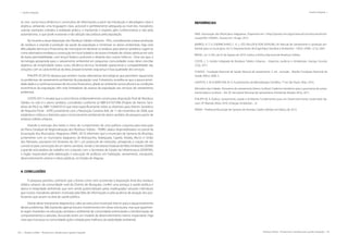 160 | Resíduos sólidos - Perspectivas e desafios para a gestão integrada
| Gestão Integrada Gestão Integrada |
Resíduos sólidos - Perspectivas e desafios para a gestão integrada | 161
se vive, numa troca dinâmica e construtiva de informações a partir da introdução e abordagens clara e
objetiva, utilizando uma linguagem clara, acessível e perfeitamente adequada ao nível dos moradores,
usando exemplos voltados à realidade prática, e mantendo o respeito pelo conhecimento e não pelo
autoritarismo, o que pode ocasionar a não adoção das práticas pela população.
No tocante a atual disposição dos Resíduos Sólidos Urbanos - RSU, considerando a baixa produção
de resíduos e visando à proteção da saúde da população e minimizar os danos ambientais, haja vista
dificuldades técnicas e financeiras do município em destinar os resíduos para aterros sanitários, sugeri-se
como alternativa imediata a construção em local isolado e de acesso limitado de células sépticas em solo
de baixa permeabilidade, com lençol freático profundo e distante dos corpos hídricos. Uma vez que, a
tecnologia apropriada para o saneamento ambiental em pequenas comunidades rurais deve conciliar
objetivos de simplicidade, baixo custo, eficiência técnica, facilidade operacional e compatibilidade das
soluções com as características da área, proporcionando segurança e boa qualidade dos serviços.
PHILIPPI JR (2010) destaca que existem muitas alternativas tecnológicas que permitem equacionar
os problemas de saneamento ambiental da população rural. Entretanto, acredita-se que a pouca priori-
dade dada e a contínua escassez de recursos financeiros, aliado ao ambiente sociocultural e as condições
econômicas da população, têm sido limitadores do acesso da população aos serviços de saneamento
ambiental.
COSTA (2011) ressalta que a única forma ambientalmente correta para disposição final de Resíduos
Sólidos no solo é o aterro sanitário, concebidos conforme as NBR 8.419/1996 (Projeto de Aterros Sani-
tários de RSU) ou NBR 15.849/2010 que trata especificamente sobre as diretrizes para Aterros Sanitários
de Pequeno Porte - ASPP, juntamente com a Resolução Conama 404, de 11 de novembro de 2008, que
estabelece critérios e diretrizes para o licenciamento ambiental de aterro sanitário de pequeno porte de
resíduos sólidos urbanos.
Visando à extinção dos lixões e início do cumprimento de uma política conjunta para execução
do Plano Estadual de Regionalização dos Resíduos Sólidos - PERRS, dados disponibilizados no portal da
Associação dos Municípios Alagoanos (AMA, 2013) informam que o município de Santana do Mundaú,
juntamente com os municípios alagoanos de Branquinha, Ibateguara, Capela, Atalaia, Murici e União
dos Palmares, assinaram em fevereiro de 2011 um protocolo de intenções, almejando a criação de um
consórcio para construção de um aterro sanitário. Sendo a Secretaria Estadual de Meio Ambiente (SEMA)
a grande articuladora do trabalho em conjunto com a Secretaria de Estado da Infraestrutura (SEINFRA),
o órgão responsável pela elaboração e execução de políticas em habitação, saneamento, transporte,
desenvolvimento urbano e obras públicas, no Estado de Alagoas.
4. CONCLUSÕES
A pesquisa permitiu conhecer que a forma como vem ocorrendo à disposição final dos resíduos
sólidos urbanos da comunidade rural do Distrito de Munguba, conferi uma ameaça à saúde pública e
danos à integridade ambiental, que vem sendo potencializado pelas inadequadas soluções individuais
que muitos moradores adotam, motivada pela falta de informações e pela ausência de atuação dos pro-
fissionais que atuam na área de saúde pública.
Diante deste importante diagnóstico, cabe ao executivo municipal intervir para o equacionamento
destes problemas. Não bastando apenas futuros investimentos em obras estruturais, mas que igualmen-
te sejam investidos na educação sanitária e ambiental da comunidade estimulando a transformação de
comportamentos e atitudes, buscando assim um modelo de desenvolvimento menos impactante. Haja
vista que é escassa na comunidade ações voltada para melhoria da salubridade ambiental.
REFERÊNCIAS
AMA. Associação dos Municípios Alagoanos. Disponível em <http://portal.cnm.org.br/ama-al/constitucional/noti-
cia.asp?iId=192049>. Acesso em: 18 ago. 2013.
BARROS, R. T. V; CHERNICHARO, C. A. L; LÉO HELLER & VON SPERLING, M. Manual de Saneamento e proteção am-
biental para os municípios. Vol. II, Departamento de Engenharia Sanitária e Ambiental – DESA. UFMG. 221p. 2007.
BRASIL. Lei 12.305, de 02 de Agosto de 2010. Institui a Política Nacional de Resíduos Sólidos.
COSTA, L. S. Gestão Integrada de Resíduos Sólidos Urbanos – Aspectos Jurídicos e Ambientais. Aracaju: Evocati,
237p. 2011.
FUNASA - Fundação Nacional de Saúde. Manual de saneamento. 3. ed. , revisada. - Brasília: Fundação Nacional de
Saúde, 408 p. 2006. 2.	
LAKATOS, E. M. & MARCONI, M. A. Fundamentos da Metodologia Científica. 7º ed. São Paulo: Atlas. 2010.
Ministério das Cidades. Panorama do saneamento básico no Brasil. Cadernos temáticos para o panorama do sanea-
mento básico no Brasil – Vol. VII. Secretaria Nacional de Saneamento Ambiental. Brasília, 647p. 2011.
PHILIPPI JR, A. (Editor). Saneamento, Saúde e Ambiente: Fundamentos para um Desenvolvimento Sustentável. Ba-
rueri, SP: Manole, 842p. 2010. (Coleção Ambiental – 2).
PMSM – Prefeitura Municipal de Santana do Mundaú. Dados obtidos em Março de 2013.
 