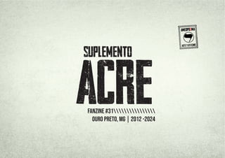 FANZINE #31
Ouro Preto, MG | 2012 -2024
 