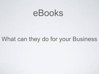 eBooks What can they do for your Business 