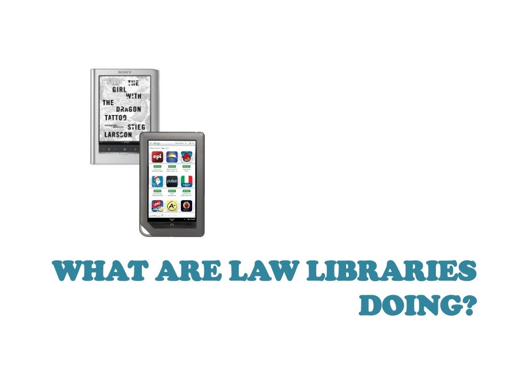 WHAT ARE LAW LIBRARIES DOING?