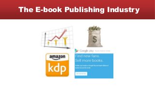 The E-book Publishing Industry
 