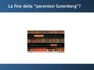 La fine della “parentesi Gutenberg”? 